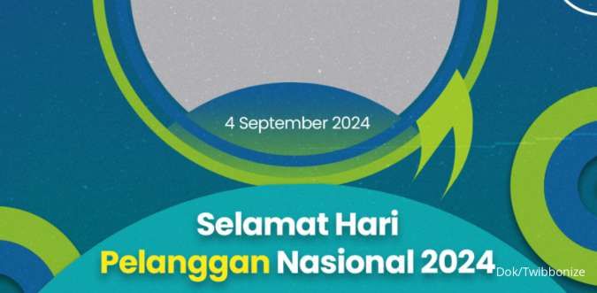 30 Twibbon Hari Pelanggan Nasional 2024 yang Diperingati Setiap 4 September 