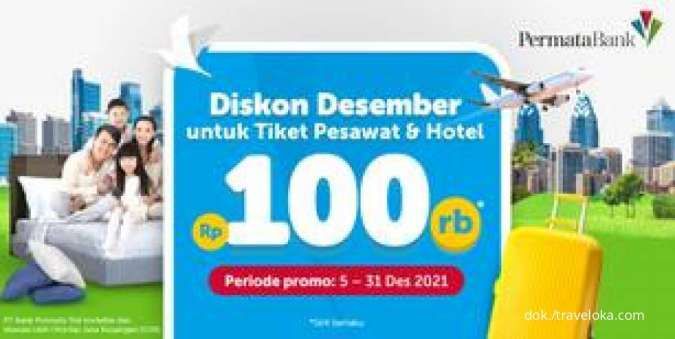 Promo Kredit Permata Bank, Diskon Tiket Pesawat dan Hotel Traveloka hingga Rp 100.000