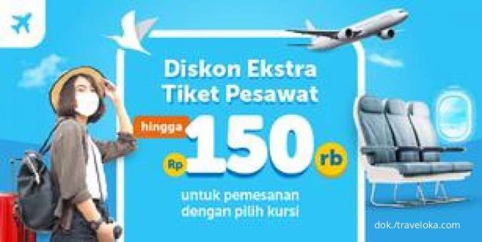 Promo Tiket Pesawat Traveloka, Diskon Ekstra Rp150.000 Pemesanan dengan Pilih Kursi