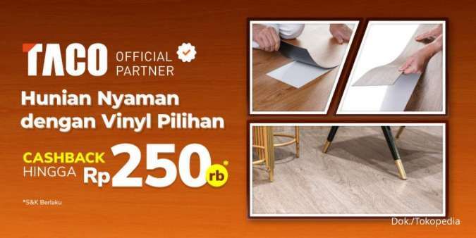 Promo Tokopedia 4-6 Juli, Beli Lantai Vinyl TACO Cashback Rp 250.000