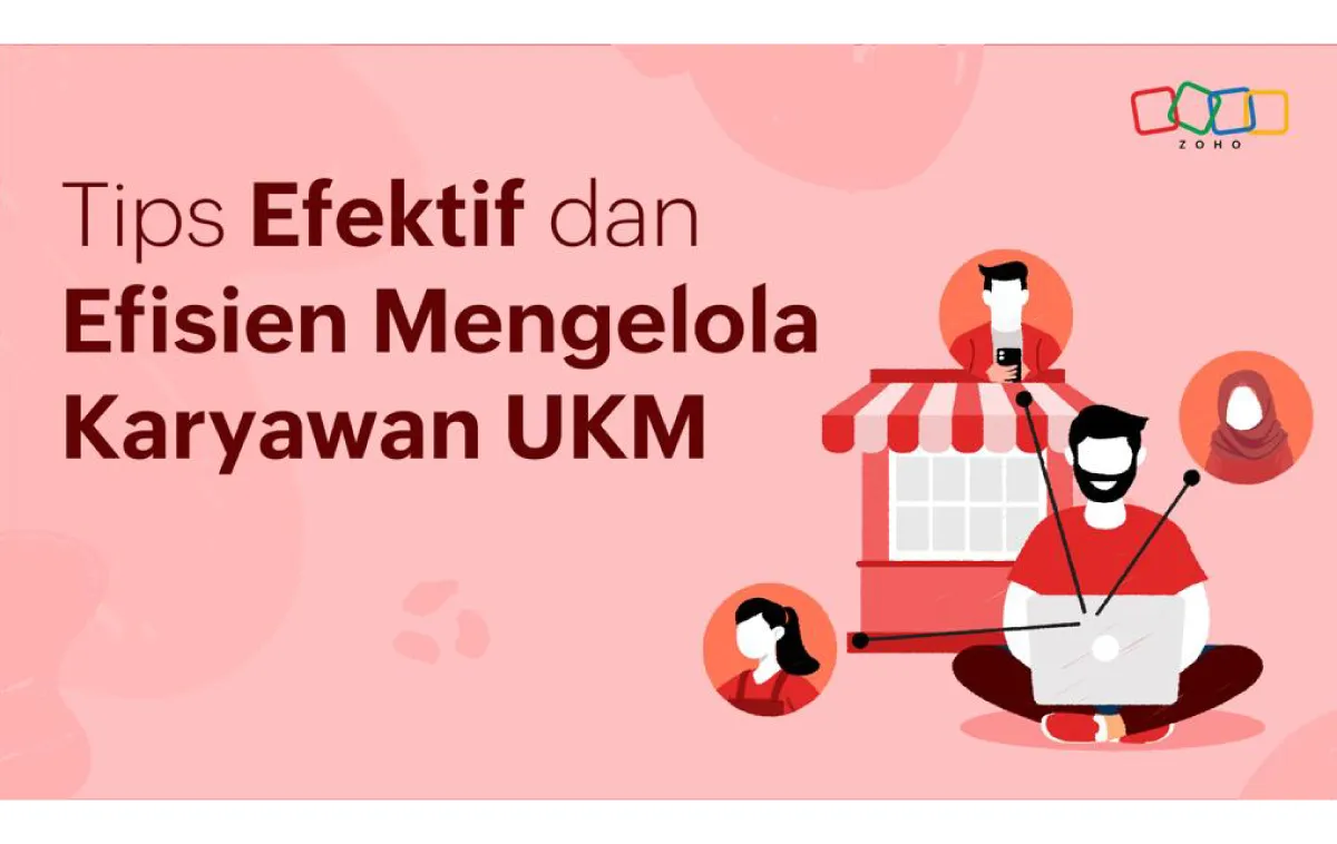 Tips Efektif dan Efisien dalam Mengelola Karyawan UKM