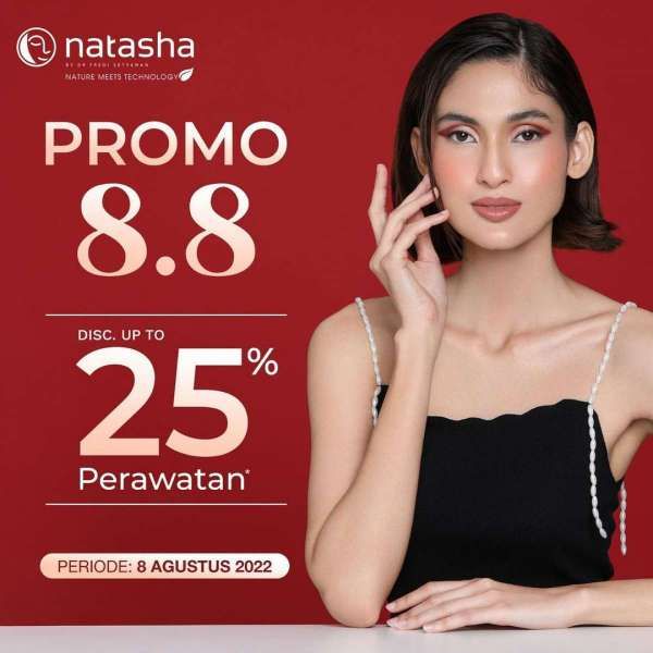 Promo 8.8 di Klinik Natasha, Beragam Perawatan Diskon hingga 25% Hanya Hari Ini (8/8)