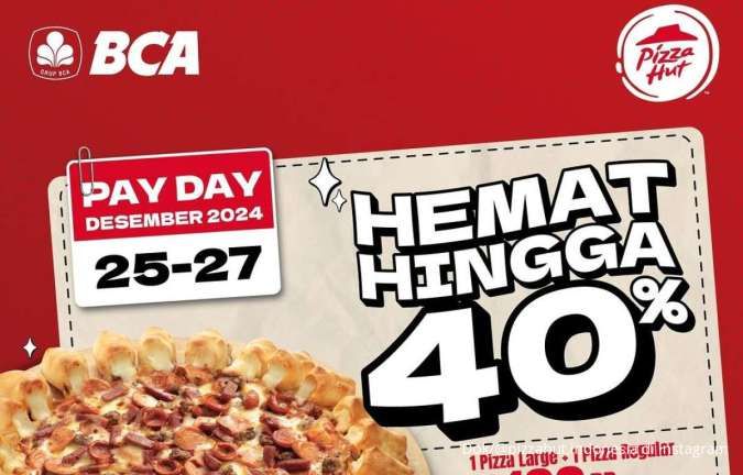 Promo Pizza Hut Payday dengan BCA Hemat Sampai 40%, Berlaku Mulai 25-27 Desember 2024