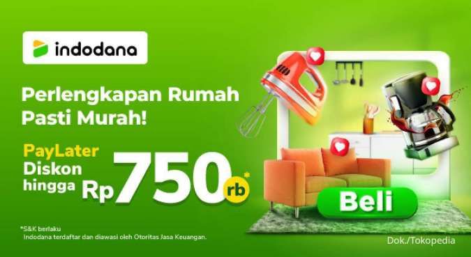 Promo Indodana di Tokopedia Mei 2022, Belanja Perlengkapan Rumah Diskon Rp750.000
