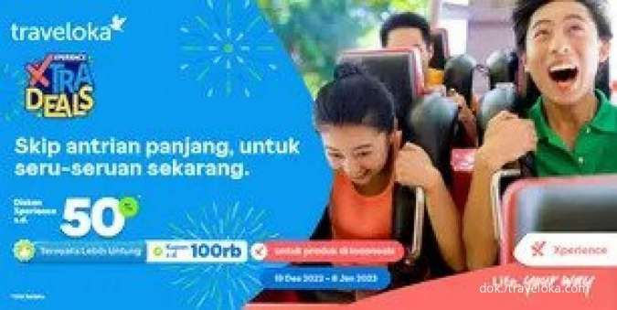 Manfaatkan Promo Traveloka AKhir Tahun Dadakan, Diskon Xperience sampai 50%