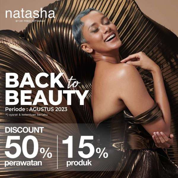 Promo Natasha Back to Beauty Agustus 2023, Tidak Transaksi Selama 6 Bulan Diskon 50%