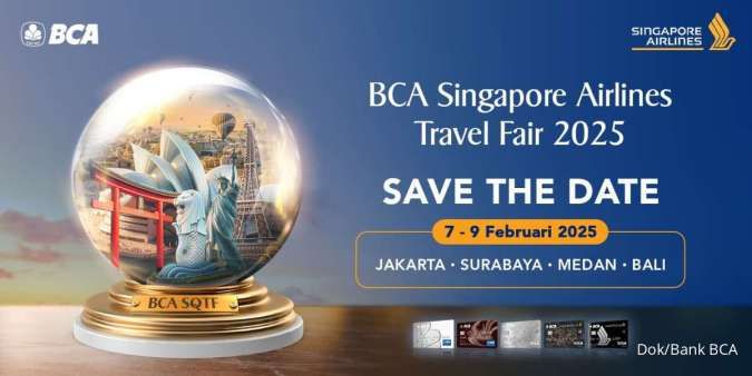 BCA Tebar Promo Cashback hingga Cicilan BCA 0% di BCA Singapore Airlines Travel Fair