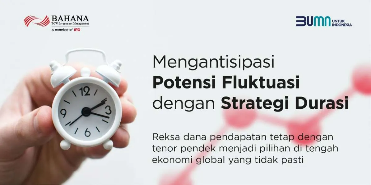 Antisipasi Potensi Fluktuasi Pasar, Strategi Portofolio Durasi Pendek Menjadi Pilihan