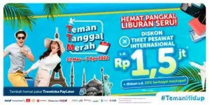 Promo Tiket Pesawat Internasional Traveloka s.d Rp 1,5 Juta Periode 21 Mar-3 Apr 2022