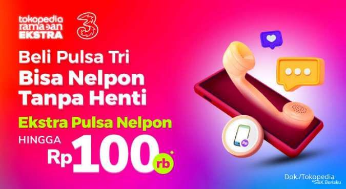 Beli Pulsa Tri di Tokopedia Dapat Bonus Pulsa Nelpon, Intip Promonya!