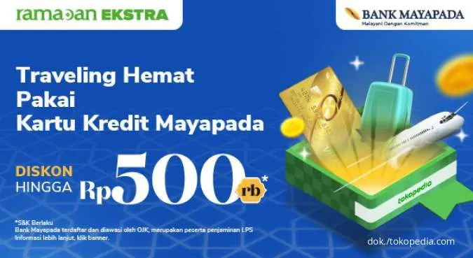 Khusus Kredit Mayapada, Diskon Traveling Hemat hingga Rp 500.000 dari Tokopedia