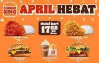 Promo Burger King Mulai Rp 17.000-an di Bulan April 2025, Ada 12 Pilihan Menu