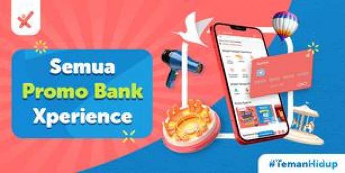 Dapatkan Semua Promo Bank Xperience di Traveloka, Banyak Diskon Menarik! 