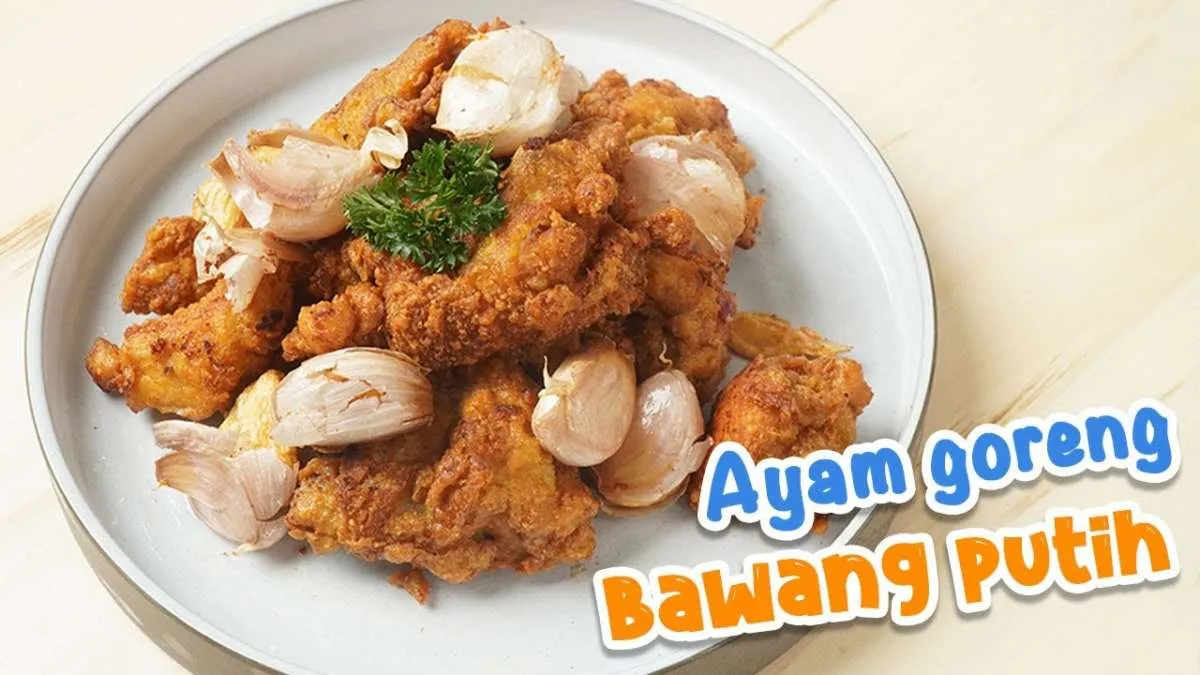 Resep Menu Kuliner Nusantara Ayam Goreng Bawang Putih Khas Batam