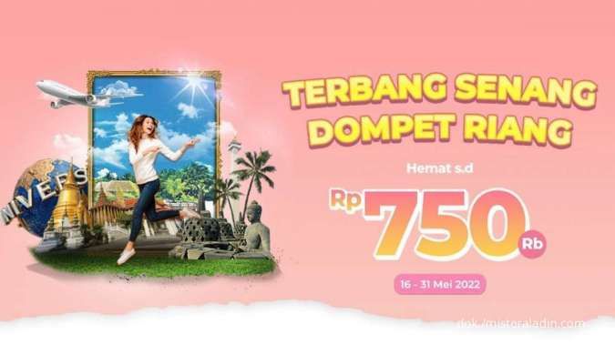Promo Mister Aladin Tiket Pesawat Domestik dan Internasional Sampai Rp 750.000