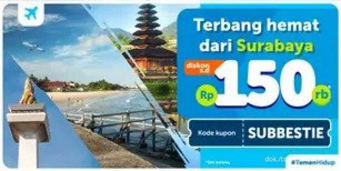 Promo Spesial Traveloka ke Surabaya, Diskon Tiket Pesawat Rp150.000 Pakai Kode Ini