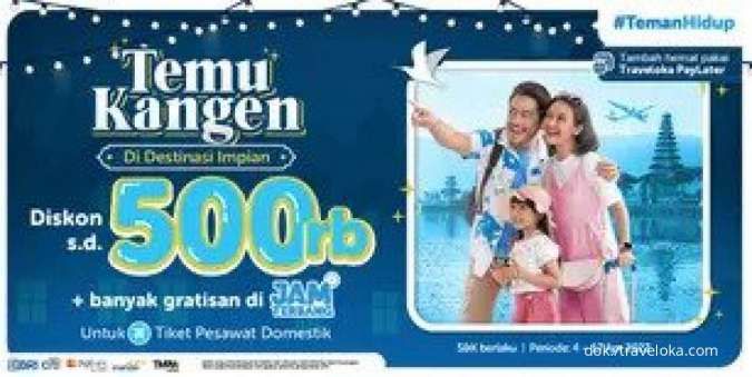 Promo Traveloka 4-17 Apil 2022, Diskon Tiket Pesawat Domestik s.d Rp500.000