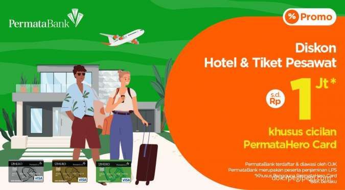 Promo PermataHero Card, Diskon Hotel dan Tiket Pesawat Hingga Rp 1 Juta