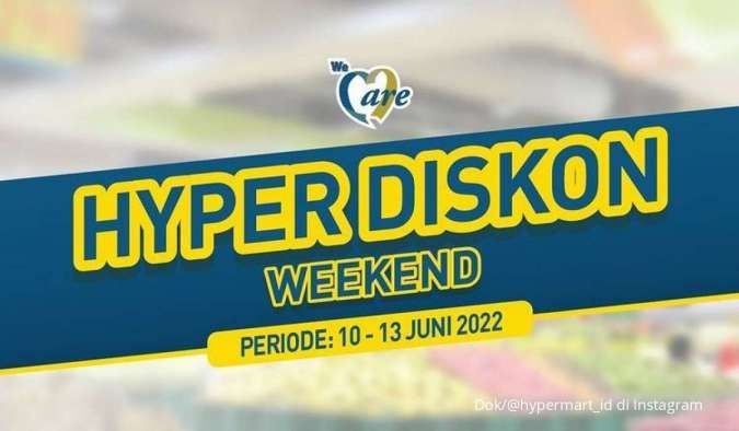 Promo JSM Hypermart Berlaku 10-13 Juni 2022, Harga Hemat di Hyper Diskon Weekend