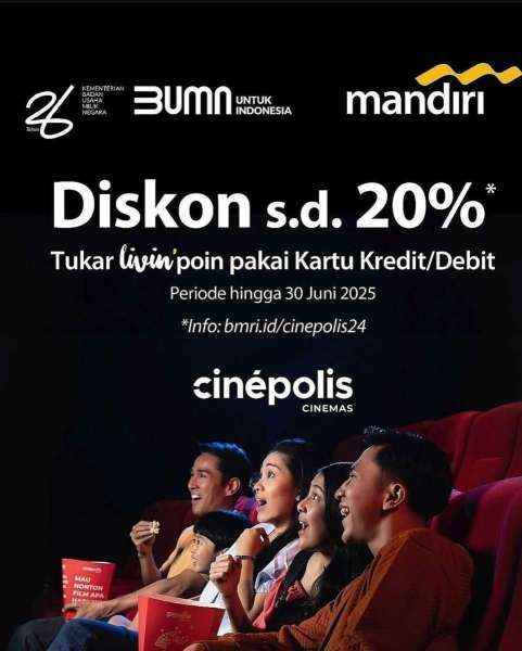 Promo Cinepolis dan Bank Mandiri Hingga 30 Juni 2025